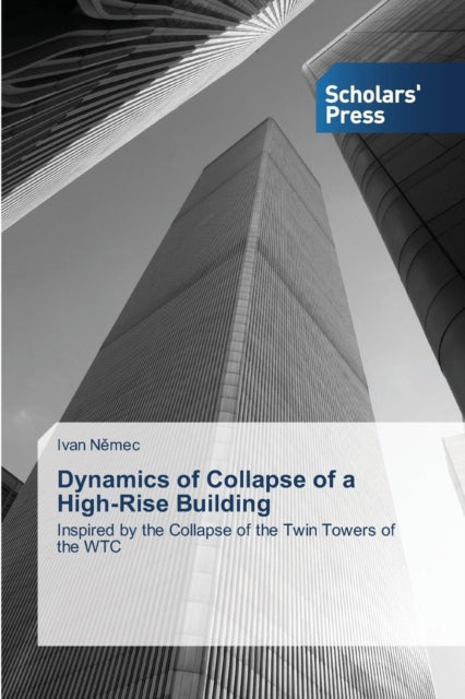 Book cover of: Dynamics of Collapse of a High-Rise Building