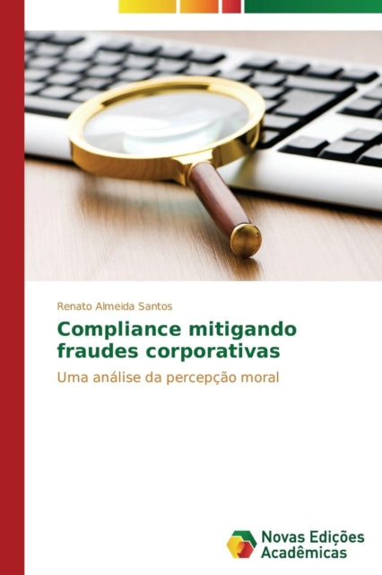 Book cover of: Compliance mitigando fraudes corporativas