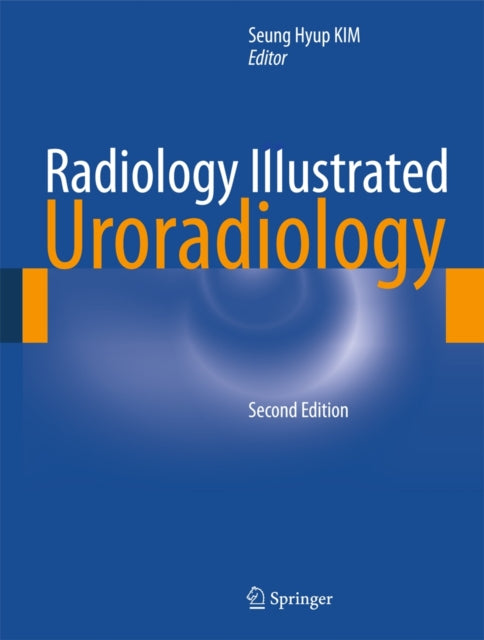 Book cover of: Radiology Illustrated: Uroradiology. By: Seung Hyup Kim