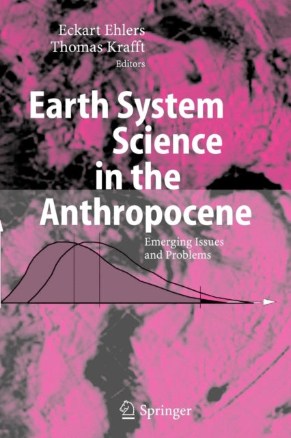 Book cover of: Earth System Science in the Anthropocene. By: Eckart Ehlers