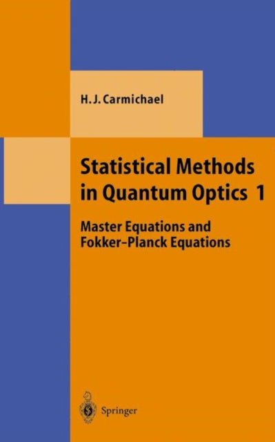 Book cover of: Statistical Methods in Quantum Optics 1. By: Howard J. Carmichael