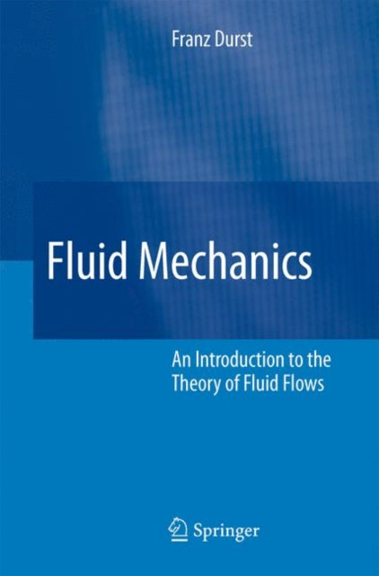 Book cover of: Fluid Mechanics. By: Franz Durst