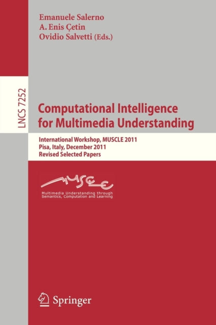 Book cover of: Computational Intelligence for Multimedia Understanding. By: Emanuele Salerno