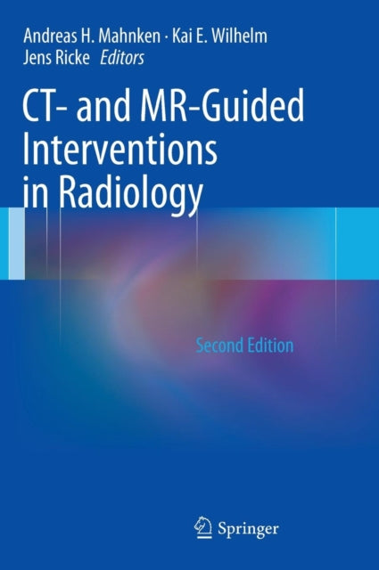 Book cover of: CT- and MR-Guided Interventions in Radiology. By: Andreas H. Mahnken