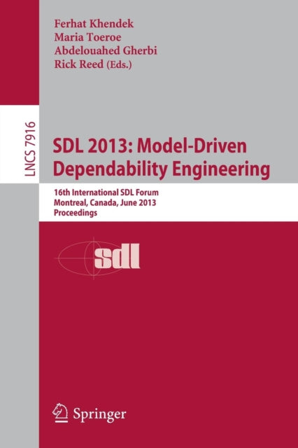 Book cover of: SDL 2013: Model Driven Dependability Engineering. By: Ferhat Khendek