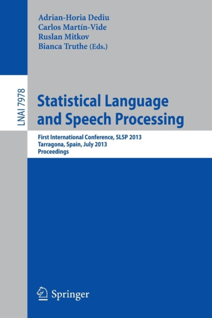 Book cover of: Statistical Language and Speech Processing. By: Adrian-Horia Dediu