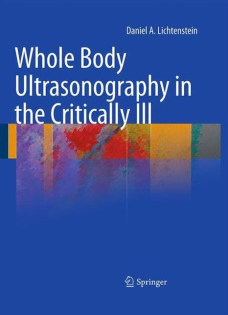Book cover of: Whole Body Ultrasonography in the Critically Ill. By: Daniel A. Lichtenstein