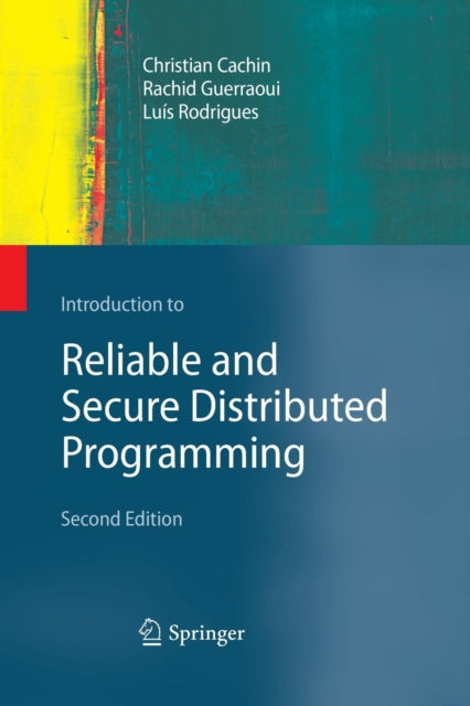 Book cover of: Introduction to Reliable and Secure Distributed Programming. By: Christian Cachin