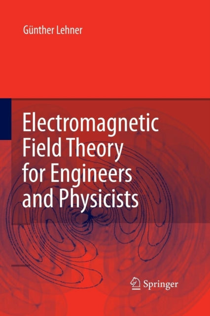 Book cover of: Electromagnetic Field Theory for Engineers and Physicists. By: Matt Horrer