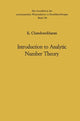 Book cover of: Introduction to Analytic Number Theory. By: Komaravolu Chandrasekharan
