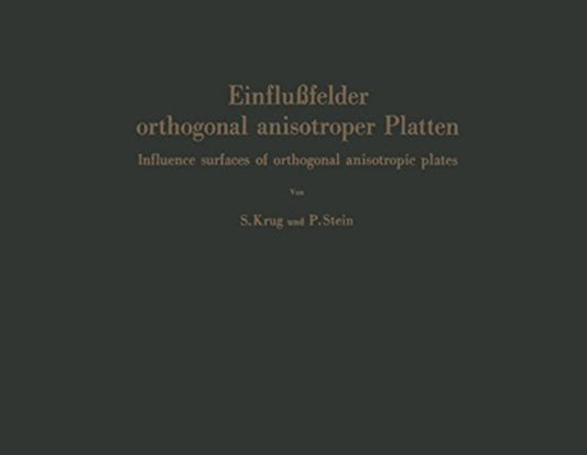 Book cover of: Einflufelder orthogonal anisotroper Platten / Influence surfaces of orthogonal anisotropic plates. By: Siegfried Krug
