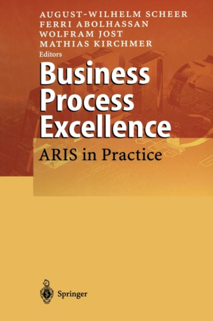 Book cover of: Business Process Excellence. By: August-Wilhelm Scheer