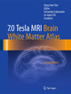 Book cover of: 7.0 Tesla MRI Brain White Matter Atlas. By: Zang-Hee Cho