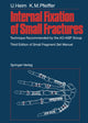 Book cover of: Internal Fixation of Small Fractures. By: Urs Heim