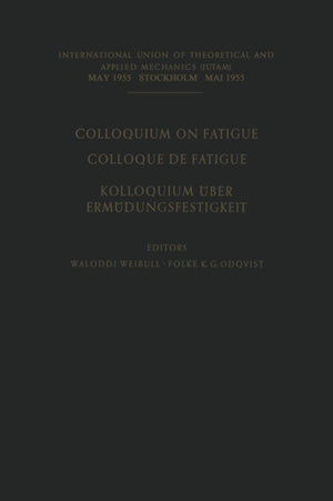 Colloquium on Fatigue / Colloque de Fatigue / Kolloquium uber Ermudungsfestigkeit