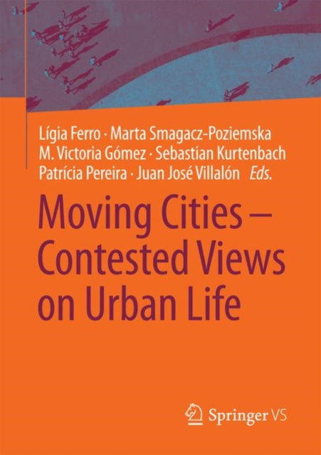 Book cover of: Moving Cities – Contested Views on Urban Life. By: Lígia Ferro