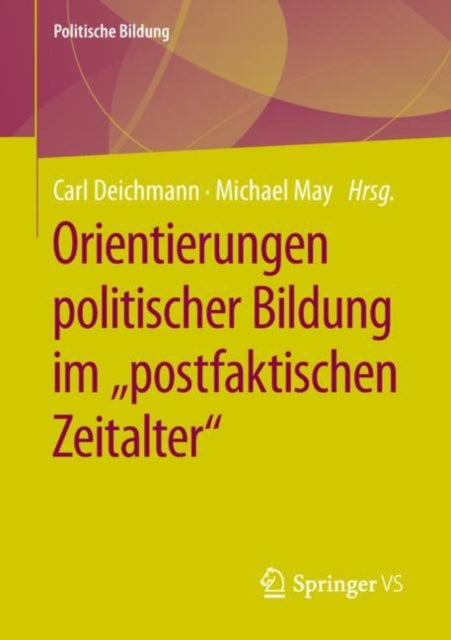 Book cover of: Orientierungen politischer Bildung im "postfaktischen Zeitalter". By: Carl Deichmann