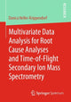 Book cover of: Multivariate Data Analysis for Root Cause Analyses and Time-of-Flight Secondary Ion Mass Spectrometry. By: Danica Heller-Krippendorf