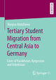 Book cover of: Tertiary Student Migration from Central Asia to Germany. By: Nargiza Abdullaeva