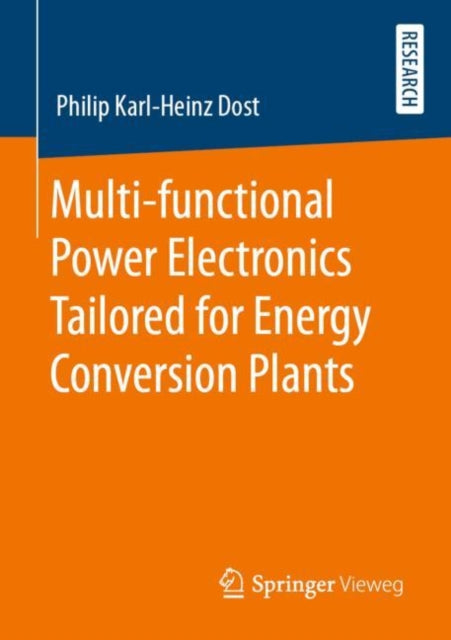 Book cover of: Multi-functional Power Electronics Tailored for Energy Conversion Plants. By: Philip Karl-Heinz Dost