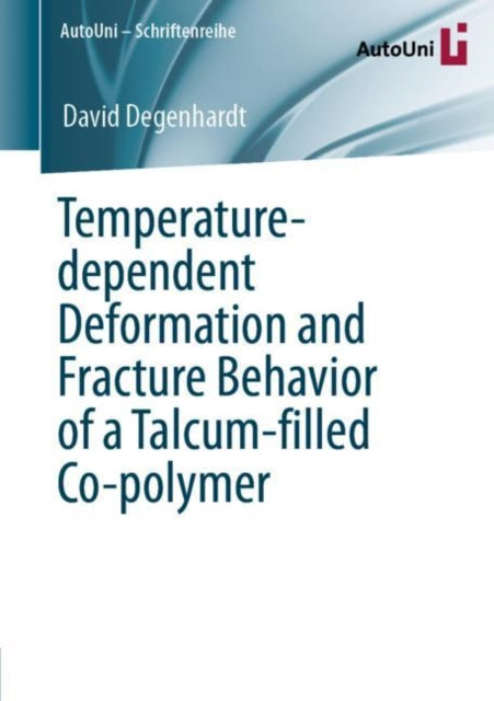 Book cover of: Temperature-dependent Deformation and Fracture Behavior of a Talcum-filled Co-polymer. By: David Degenhardt