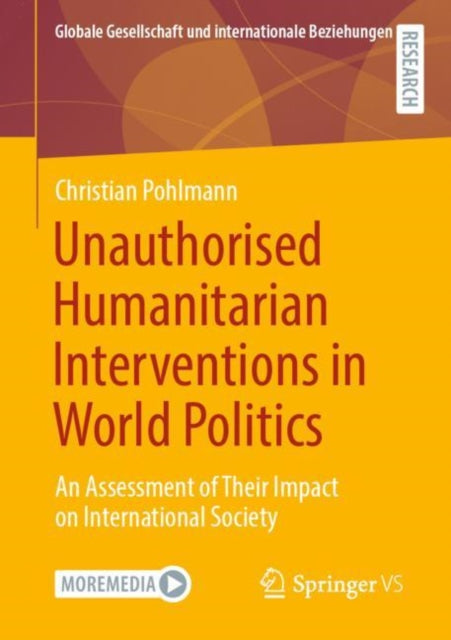 Book cover of: Unauthorised Humanitarian Interventions in World Politics. By: Christian Pöhlmann