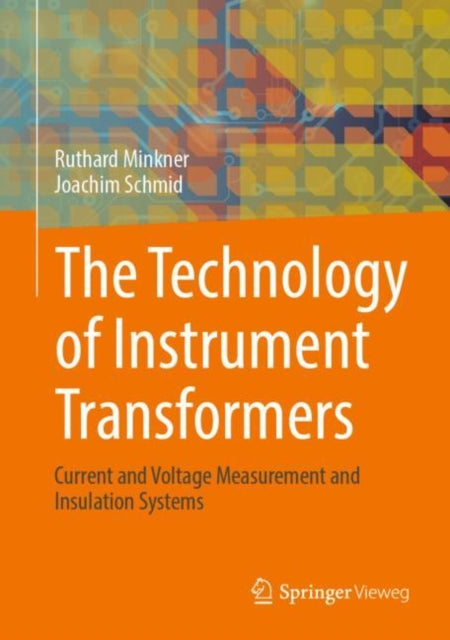 Book cover of: Technology of Instrument Transformers. By: Ruthard Minkner