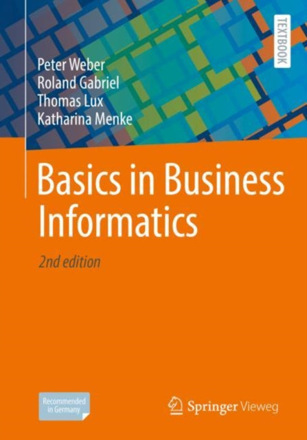 Book cover of: Basics in Business Informatics. By: Peter Weber