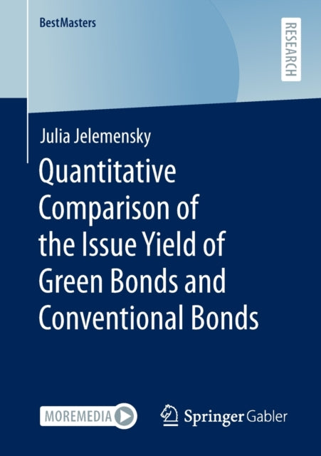 Book cover of: Quantitative Comparison of the Issue Yield of Green Bonds and Conventional Bonds. By: Julia Jelemensky