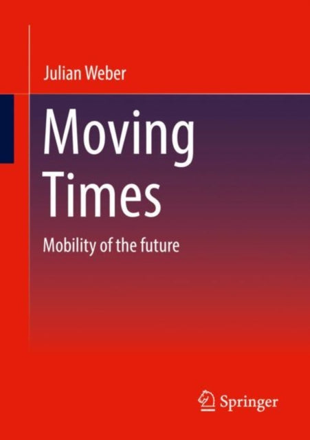 Book cover of: Moving Times. By: Julian Weber