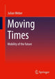 Book cover of: Moving Times. By: Julian Weber