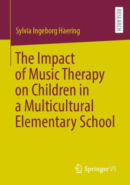 Book cover of: Impact of Music Therapy on Children in a Multicultural Elementary School. By: Sylvia Ingeborg Haering