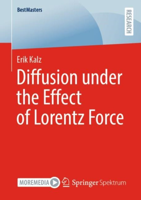Book cover of: Diffusion under the Effect of Lorentz Force. By: Erik Kalz