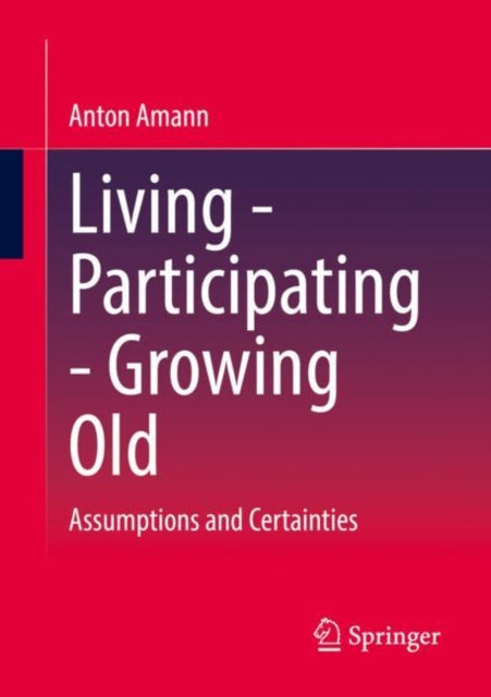 Book cover of: Living - Participating - Growing Old. By: Anton Amann