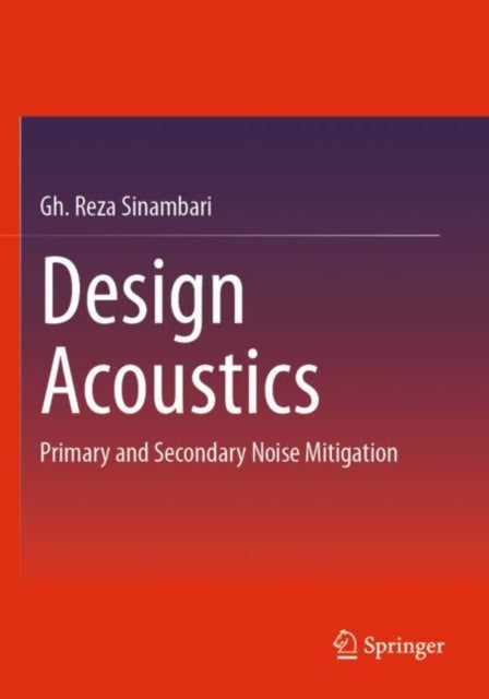 Book cover of: Design Acoustics. By: Gh. Reza Sinambari