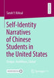Book cover of: Self-Identity Narratives of Chinese Students in the United States. By: Sarah Köksal