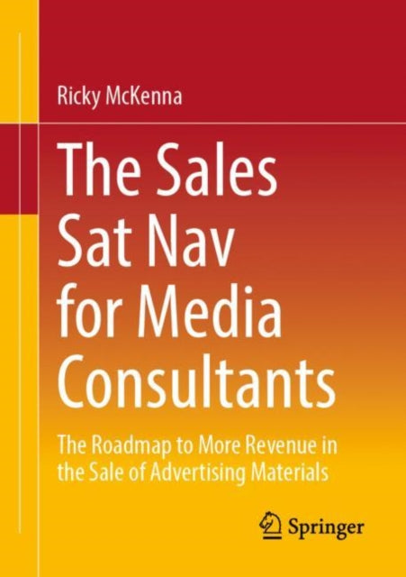 Book cover of: Sales Sat Nav for Media Consultants. By: Ricky McKenna