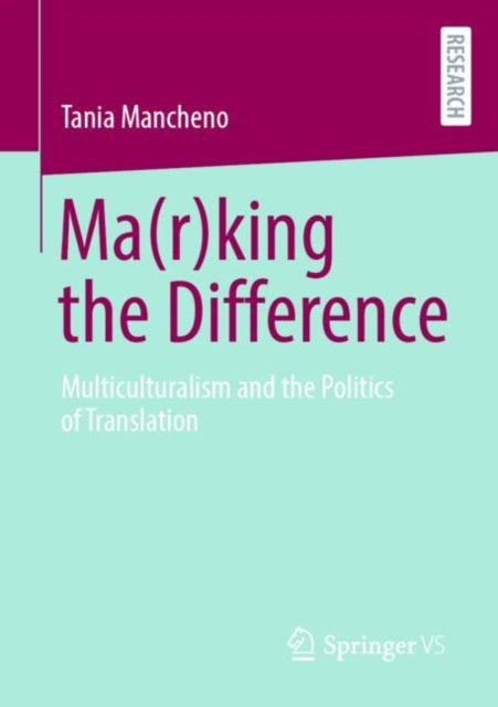 Book cover of: Ma(r)king the Difference. By: Tania Mancheno