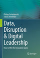 Book cover of: Data, Disruption & Digital Leadership. By: Philipp Futterknecht