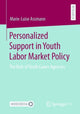 Book cover of: Personalized Support in Youth Labor Market Policy. By: Marie-Luise Assmann