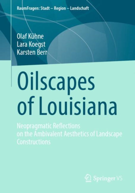 Book cover of: Oilscapes of Louisiana. By: Olaf Kühne