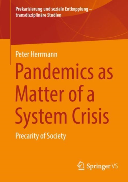 Book cover of: Pandemics as Matter of a System Crisis. By: Peter Herrmann