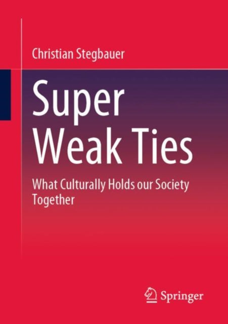 Book cover of: Super Weak Ties. By: Christian Stegbauer
