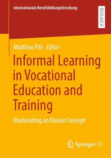 Book cover of: Informal Learning in Vocational Education and Training. By: Matthias Pilz