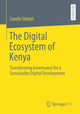 Book cover of: Digital Ecosystem of Kenya. By: Carolin Stötzel