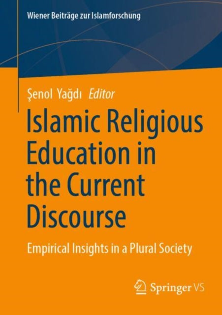 Book cover of: Islamic Religious Education in the Current Discourse. By: Şenol Yağdı