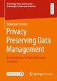 Book cover of: Privacy Preserving Data Management. By: Sebastian Linsner