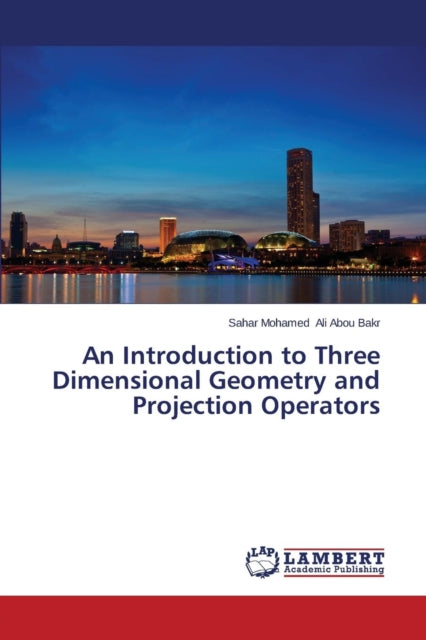 Book cover of: Introduction to Three Dimensional Geometry and Projection Operators