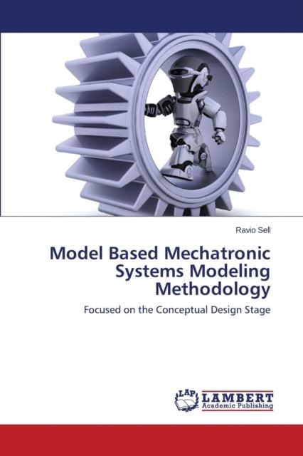 Book cover of: Model Based Mechatronic Systems Modeling Methodology