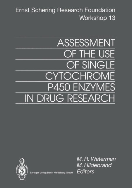 Book cover of: Assessment of the Use of Single Cytochrome P450 Enzymes in Drug Research. By: M.R. Waterman